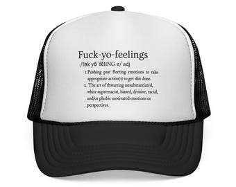 Fuck Yo Feelings - Trucker Caps