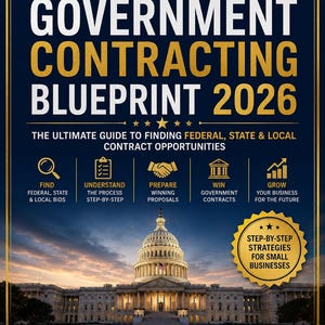 May include: A dark blue informational poster titled Government Contracting Blueprint 2026 by First Choice Services LLC. It features a photograph of the U.S. Capitol building at sunset, gold text, and icons detailing steps to win government contracts.