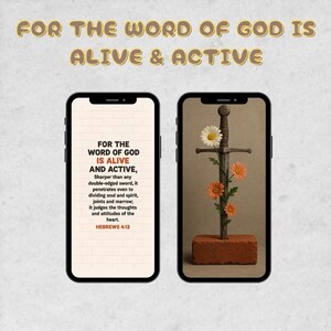 May include: Two smartphones displaying inspirational text and imagery. One shows text from Hebrews 4:12, the other a sword with flowers. The background is a light beige with the words "FOR THE WORD OF GOD IS ALIVE & ACTIVE".