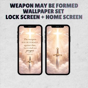May include: Two smartphones showing a wallpaper set with a religious theme. The wallpaper features a glowing cross, a sword, and the text "The weapon MAY BE FORMED, against thee, but it shall not prosper." The top text reads "WEAPON MAY BE FORMED WALLPAPER SET LOCK SCREEN + HOME SCREEN."