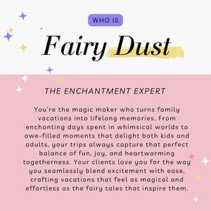 Pu&ograve; includere: Grafica rosa e gialla con il testo "WHO IS Fairy Dust THE ENCHANTMENT EXPERT" e una descrizione di un organizzatore di viaggi che crea vacanze familiari magiche.
