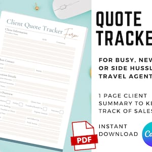 May include: A printable quote tracker form for travel agents. The form includes sections for client information, best contact, vacation details, and quote overview. The form is designed to help travel agents keep track of sales and quotes.