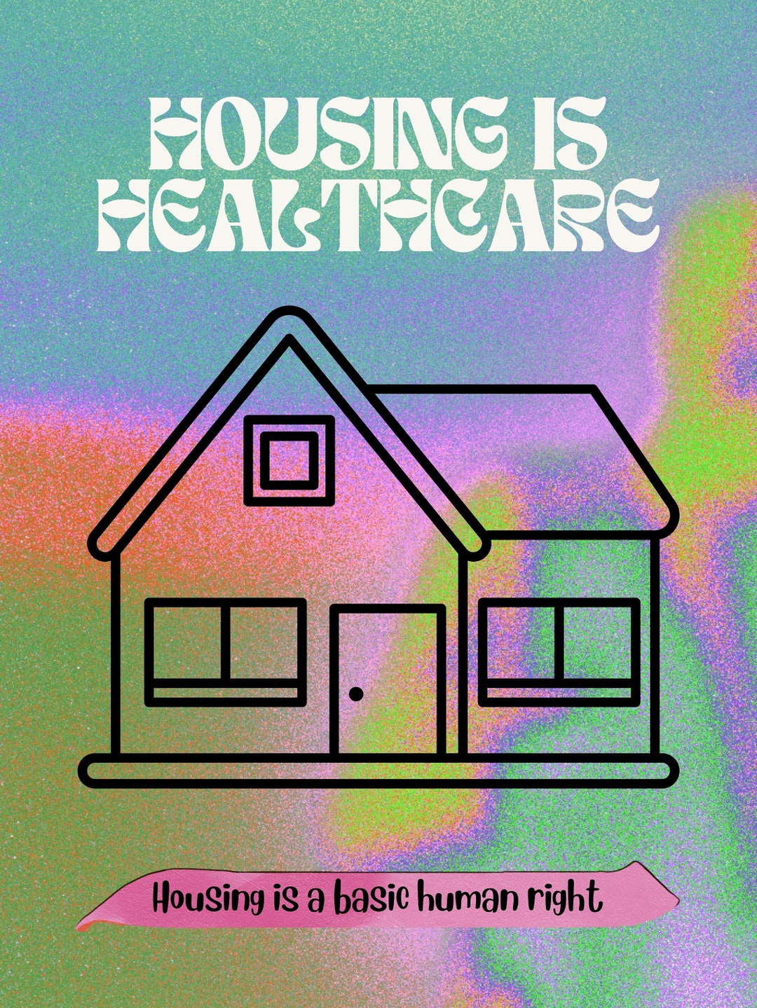 Colorful Housing is Healthcare Printable Housing is a Basic Human Right