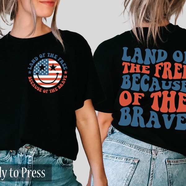 Land of the Free Because of the Brave - Ready to Press DTF Transfers - Direct to Film Transfers - DTF Print