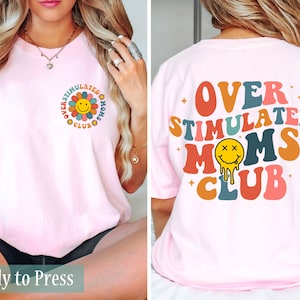 Overstimulated Moms Club - Ready to Press DTF Transfers - Direct to Film Transfers - DTF Print