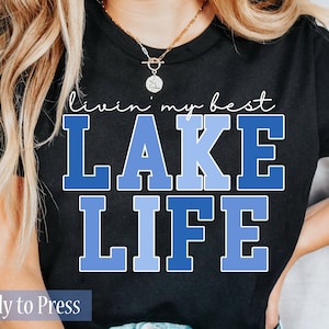 Livin&#39; My Best Lake Life - Ready to Press DTF Transfers - Direct to Film Transfers - DTF Print