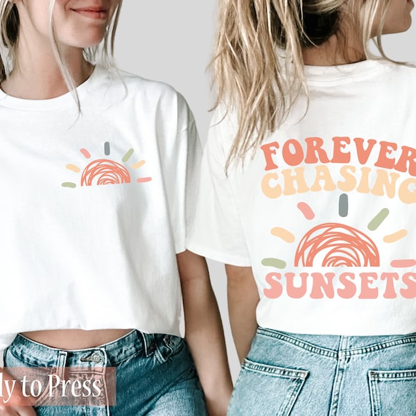 Forever Chasing Sunsets - Ready to Press DTF Transfers - Direct to Film Transfers - DTF Print