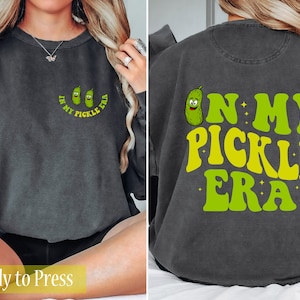 In My Pickle Era - Ready to Press DTF Transfers - Direct to Film Transfers - DTF Print