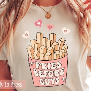 Fries Before Guys - Ready to Press DTF Transfers - Direct to Film Transfers - DTF Print