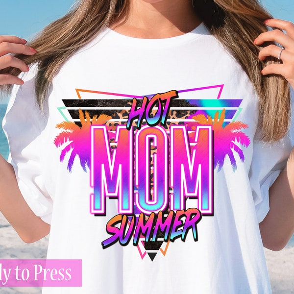 Hot Mom Summer - Ready to Press DTF Transfers - Direct to Film Transfers - DTF Print