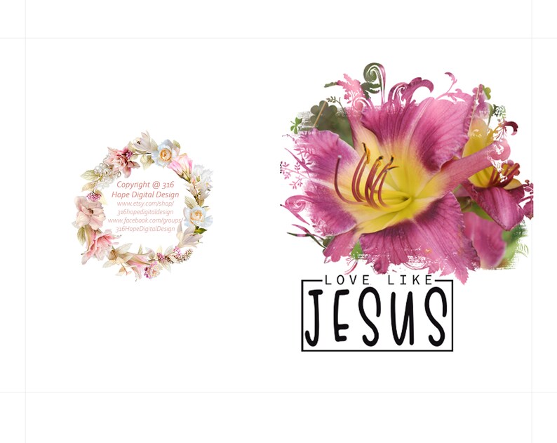 May include: A digital design featuring a vibrant pink and yellow lily with the text "LOVE LIKE JESUS" in a black box. A floral wreath with text is on the left. Copyright information is included.