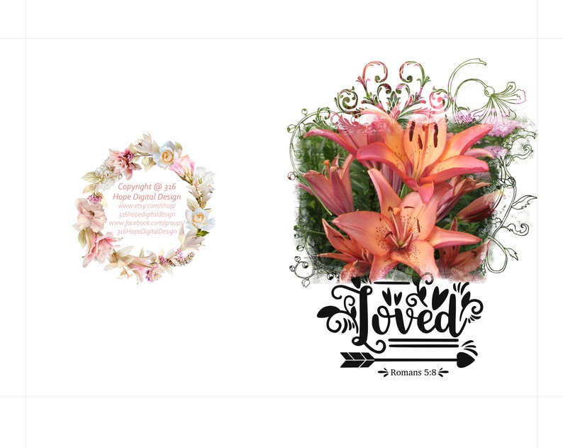 May include: Digital design featuring a floral wreath and a bouquet of orange lilies with green foliage. The word "Loved" is displayed in a decorative font with an arrow and the text "Romans 5:8". Copyright information is also included.