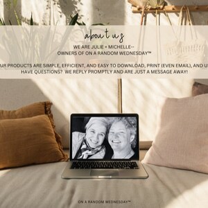 May include: A laptop computer with a photo of two women on the screen. The text "about us" is displayed above the laptop. The text "WE ARE JULIE + MICHELLE--OWNERS OF ON A RANDOM WEDNESDAY&trade;" is displayed below the laptop. The text "OUR PRODUCTS ARE SIMPLE, EFFICIENT, AND EASY TO DOWNLOAD, PRINT (EVEN EMAIL), AND USE. HAVE QUESTIONS? WE REPLY PROMPTLY AND ARE JUST A MESSAGE AWAY!" is displayed below the laptop. The text "ON A RANDOM WEDNESDAY&trade;" is displayed below the laptop.