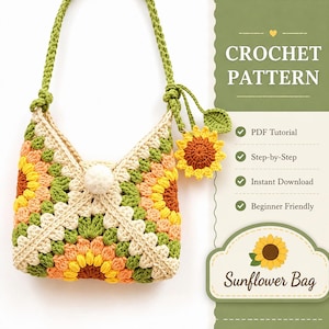 May include: A crochet bag made of granny squares in shades of yellow, orange, and green, featuring a long strap and a sunflower charm. The text reads CROCHET PATTERN, PDF Tutorial, Step-by-Step, Instant Download, Beginner Friendly, Sunflower Bag.