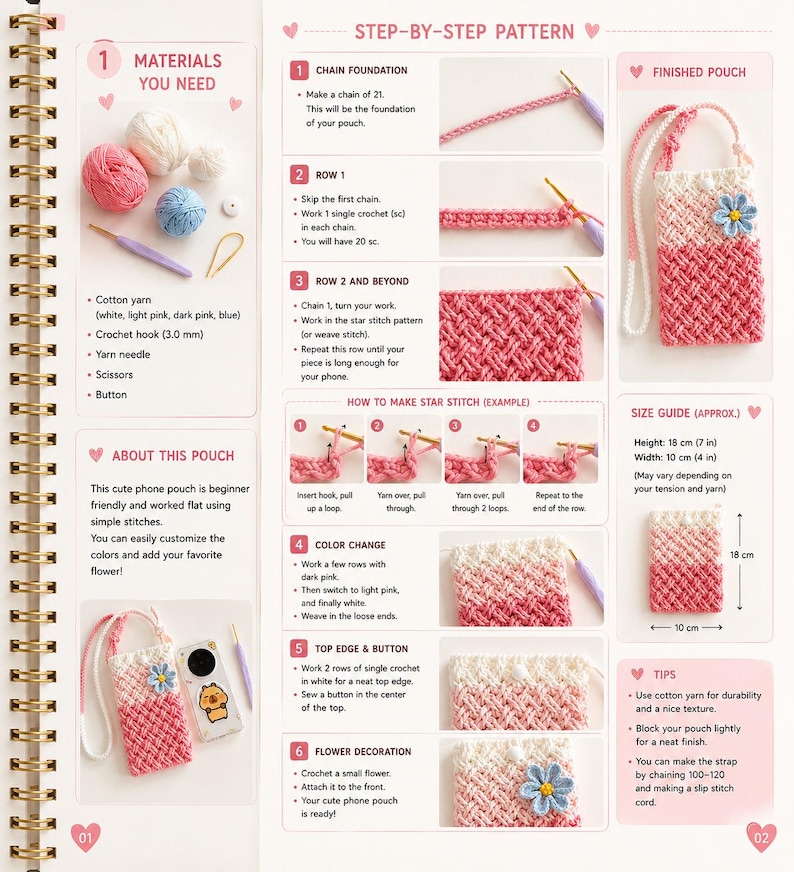 May include: A crochet pattern book showing step-by-step instructions for making a phone pouch. The pouch is pink and white with a blue flower. The book includes materials needed, stitch examples, and size guide (7 in height, 4 in width).