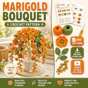 May include: A crochet pattern for a marigold bouquet featuring orange flowers and green leaves in a glass vase. Includes orange and green yarn balls, a crochet hook, printed instruction sheets, and icons for PDF pattern, instant download, and video tutorial.
