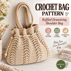 May include: A beige crochet shoulder bag with a ruffled drawstring closure and wooden bead accents. The text reads CROCHET BAG PATTERN, Ruffled Drawstring Shoulder Bag, PDF PATTERN, VIDEO TUTORIAL, INTERMEDIATE LEVEL, Make Your Own Beautiful Bag, and MJKOFFICIAL.
