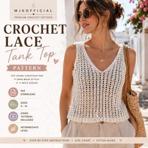 Könnte beinhalten: Ein weißes Häkel-Spitzen-Tanktop mit V-Ausschnitt und offenem Maschenstich. Der Text lautet: M J K O F F I C I A L, PREMIUM CROCHET PATTERN, CROCHET LACE Tank Top, PATTERN, TOP-DOWN CONSTRUCTION, OPEN MESH STITCH, V-NECK DESIGN, PDF DOWNLOAD, SIZES S-XL, VIDEO TUTORIAL INCLUDED, INTERMEDIATE LEVEL, STEP-BY-STEP INSTRUCTIONS, SIZE CHART, STITCH GUIDE.