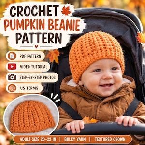 May include: A crochet pumpkin beanie pattern featuring text that reads CROCHET PUMPKIN BEANIE PATTERN, PDF PATTERN, VIDEO TUTORIAL, STEP-BY-STEP PHOTOS, US TERMS, and ADULT SIZE 20-22 IN, BULKY YARN, TEXTURED CROWN.