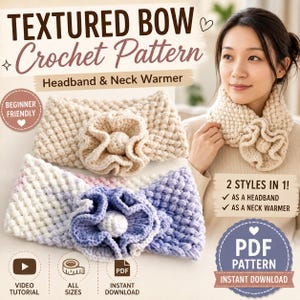 May include: A crochet pattern for a textured bow headband and neck warmer. The image displays two crocheted items: one cream-colored and one variegated blue and white, both featuring a large central bow. Text includes "TEXTURED BOW Crochet Pattern".