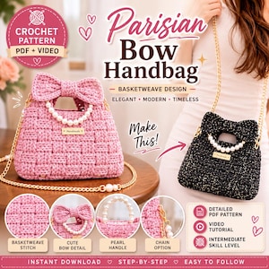 May include: A crochet pattern for a Parisian Bow Handbag featuring a basketweave design, a bow detail, a pearl-beaded handle, and a gold chain strap. The digital guide includes a PDF and video tutorial for creating the pink or black handbag.
