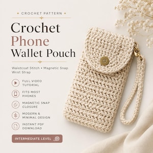 Könnte beinhalten: Eine beige gehäkelte Handy-Geldbörse mit Westenstich, Magnetverschluss und Handschlaufe. Der Text lautet Crochet Pattern, Crochet Phone Wallet Pouch, Waistcoat Stitch, Magnetic Snap, Wrist Strap, Full Video Tutorial, Fits Most Phones, Magnetic Snap Closure, Modern & Minimal Design, Instant PDF Download, Intermediate Level.