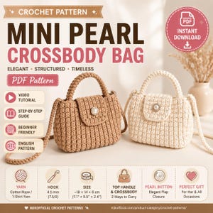 May include: A crochet pattern for a mini pearl crossbody bag, featuring two bags in tan and cream with pearl button closures. The image includes text detailing a PDF instant download, video tutorial, and dimensions of 18 x 14 x 6 cm or 7.1 x 5.5 x 2.4 inches.