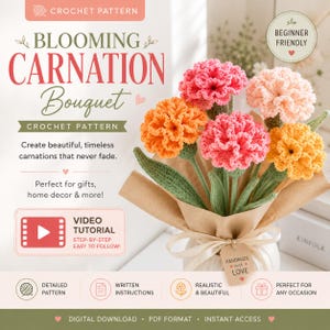 May include: A crochet pattern for a Blooming Carnation Bouquet. The image shows a bouquet of handmade crochet carnations in shades of pink, orange, and yellow, wrapped in brown paper. The text includes "Beginner Friendly", "Video Tutorial", and "Handmade with Love."