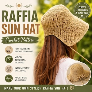 May include: A tan raffia sun hat with a wide brim and a thin chin strap. The image features text including RAFFIA SUN HAT, Crochet Pattern, PDF PATTERN INSTANT DOWNLOAD, VIDEO TUTORIAL INCLUDED, INTERMEDIATE SKILL LEVEL, and ADULT SIZE ADJUSTABLE.