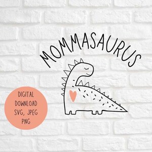 Mommasaurus SVG, Digital Download Mommasaurus, Mommasaurus PNG, Cricut Files, Dinosaur SVG