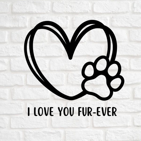 Pet Valentine SVG, Fur Baby Love SVG, I Love You Fur Ever PNG, Digital Download, Cricut Files, I Love my Human Instant Download, Cut Files