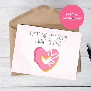 May include: A pink and white heart-shaped donut with sprinkles on a pink background. The text "You're the only donut I want to glaze" is written in black.