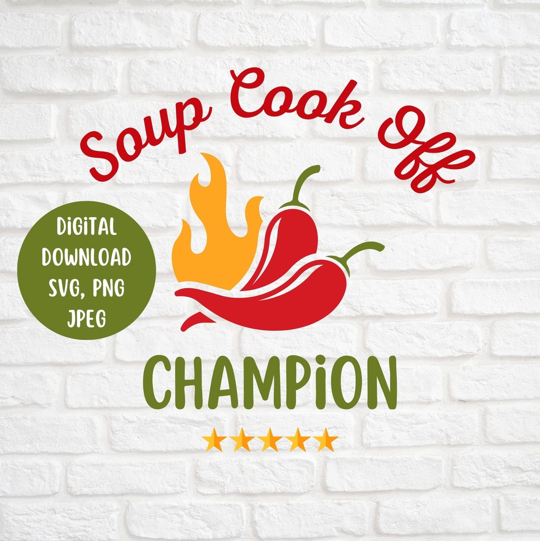 Soup Cookoff SVG, Soup Champion, Chili PNG, Digital Download, Chili