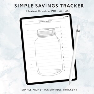 May include: A digital savings tracker on a tablet. The tracker shows a line drawing of a mason jar with lines for tracking savings. The text "SIMPLE SAVINGS TRACKER" and "I SIMPLE MONEY JAR SAVINGS TRACKER I" are at the top and bottom.