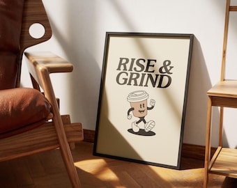 Home Decor Printable Art Poster, Coffee Lover Gift, Inspire Your Space, Rise & Grind Motivational Poster, Good Vibes Art, Unframed