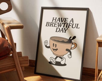 以下が含まれることがあります： 「HAVE A BREWTIFUL DAY」の文字と、笑顔の顔、腕、足を持つ漫画のコーヒーカップのキャラクターが描かれた、額装されたアートプリント。 アートワークは黒いフレームに入っています。