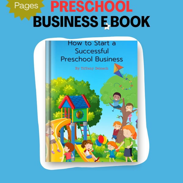 Start a Preschool Business e-book, Open a Preschool & Daycare, Preschool and Daycare Guide, Childcare business, Teaching Toddlers,