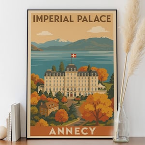 Poster Annecy - Imperial Palace - Haute Savoie, Tourisme, Voyage, Vacances, Art mural, Impression d'art décoratif, Poster Vintage
