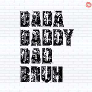 Dada Daddy Dad Bruh Png, Dad png, Father&#39;s Day Quotes png, Funny Dad Shirt Design, Dad Birthday Gift png, Dad Quote png, Sublimation Designs