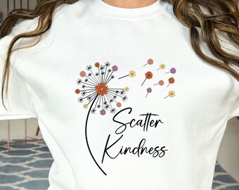 Scatter Kindness Dandelion png, positive png, tshirt quote png, kind png, mom life png, be kind png, kindness png, pillow png