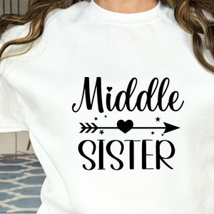 Middle Sister svg, Sister svg, Sisters svg, Matching sister svg, Sibling Rivarly svg, Sister shirt svg, Siblings svg, Cricut svg, silhouette