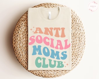 Anti Social Moms Club Svg, Gift for Mom Svg, Mom Life Svg, Mom T-Shirt Svg, Antisocial Svg, Wavy Stacked Svg, Silhouette Cricut