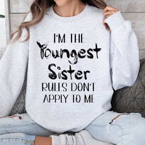 I&#39;m the Youngest Sister svg, Sister Rules SVG Shirts, Sister Family Svg, Cricut, Printable Digital Cut File, Silhouette, Family Reunion Svg