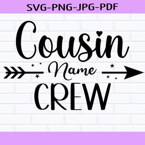 Cousin Crew Svg, Adicione seu nome svg, Camisa personalizada de primos, Camisas de reunião de família, Novo na tripulação, Equipe de primos, Silhueta, Cricut, Esquadrão de primos