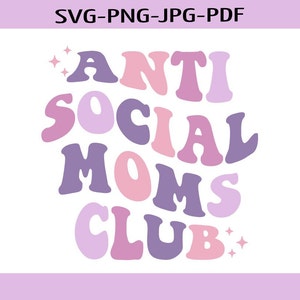 Anti Social Moms Club Svg, Mom Life Svg, Wavy Svg, Wavy Text, Retro Svg, Mothers Day Svg, Funny Shirt Svg, Mom Clipart, Svg Cut File Cricut