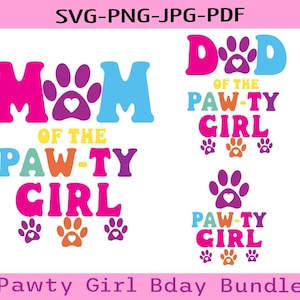 Paw-ty Girl Svg-Png, Mom of the Pawty Girl Svg, Dad of the Pawty Girl, Pawty Family Svg, Dog Party Png, Dog Birthday Svg, Lets paw-ty svg
