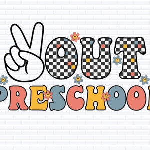 Peace Out Preschool Png, Last Day of School Png, Kids End of School, Pre-K Png, Retro Groovy Png, Boy Girl Graduation Shirt Png Files