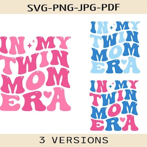 In My Twin Mom Era Shirt PNG, In My Twin Mom Era Svg, Mom of Twins Svg, Twins Moms Club PNG, New Mom Gift, Gift For Mom Instant Download