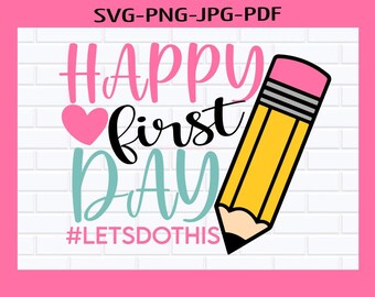 Szczęśliwego pierwszego dnia szkoły Svg, Png, Powrót do szkoły Svg, Projekt koszulki dla dzieci, Nauczyciel Svg, Pliki do cięcia cytatów szkolnych, Png, Sylwetka, Cricut