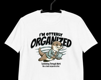 Funny Office Work Everyday T-Shirt Otter Graphic Print T-Shirt White Work Shirt Gift Idea for Office Worker Funny Saying T-Shirt